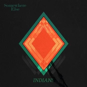 Indians - Somewhere Else in der Gruppe CD / Pop bei Bengans Skivbutik AB (561266)