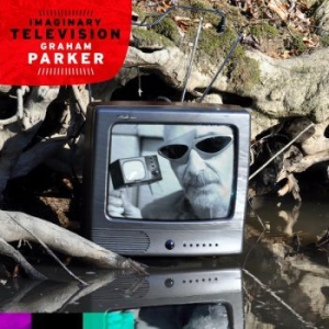 Parker Graham - Imaginary Television in der Gruppe CD bei Bengans Skivbutik AB (561287)
