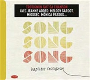 Baptiste Trotignon - Song Song Song in der Gruppe CD / Jazz bei Bengans Skivbutik AB (561375)