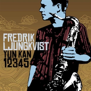 Ljungkvist Fredrik - Yun Kan 12345 in der Gruppe CD / Jazz bei Bengans Skivbutik AB (561425)
