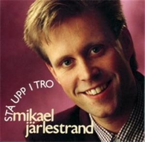 Järlestrand Mikael - Stå Upp I Tro in der Gruppe CD bei Bengans Skivbutik AB (561446)