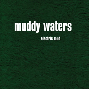 Muddy Waters - Electric Mud =Digi= in der Gruppe UNSERE TIPPS / Startsida - CD Nyheter & Kommande bei Bengans Skivbutik AB (561656)