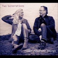 Two Generations - Some Favorite Things in der Gruppe CD bei Bengans Skivbutik AB (561977)