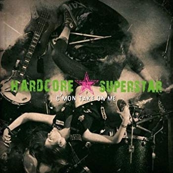 Hardcore Superstar - C'mon Take On Me in der Gruppe CD / Bestseller bei Bengans Skivbutik AB (562168)