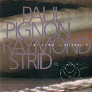Pignon Paul / Strid Raymond - Far From Equilibrium in der Gruppe CD / Jazz/Blues bei Bengans Skivbutik AB (562427)