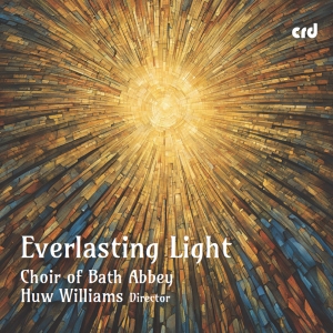 Choir Of Bath Abbey Huw Williams - Everlasting Light in der Gruppe CD / Kommande / Klassiskt bei Bengans Skivbutik AB (5626637)