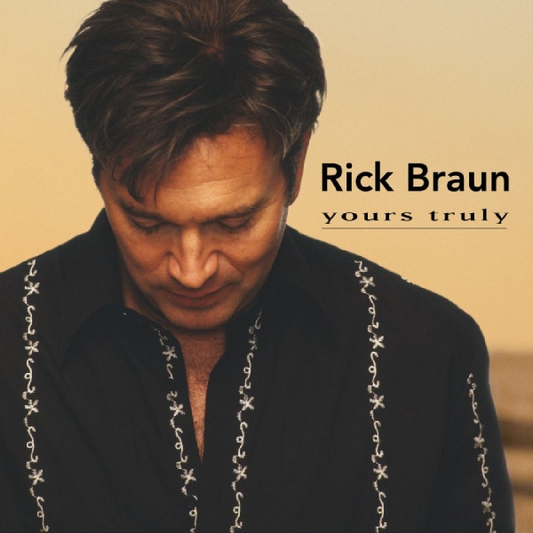 Braun Rick - Yours Truly in der Gruppe CD bei Bengans Skivbutik AB (5626691)