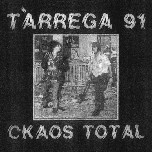 Tàrrega 91 - Ckaos Total in der Gruppe UNSERE TIPPS / Freitagsveröffentlichungen / 2025-05-16 bei Bengans Skivbutik AB (5626701)
