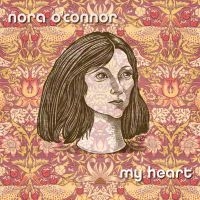 Nora O'connor - My Heart in der Gruppe VINYL / Kommande / Pop-Rock bei Bengans Skivbutik AB (5626717)