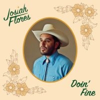 Flores Josiah - Doin' Fine in der Gruppe VINYL / Kommande / Pop-Rock bei Bengans Skivbutik AB (5626835)