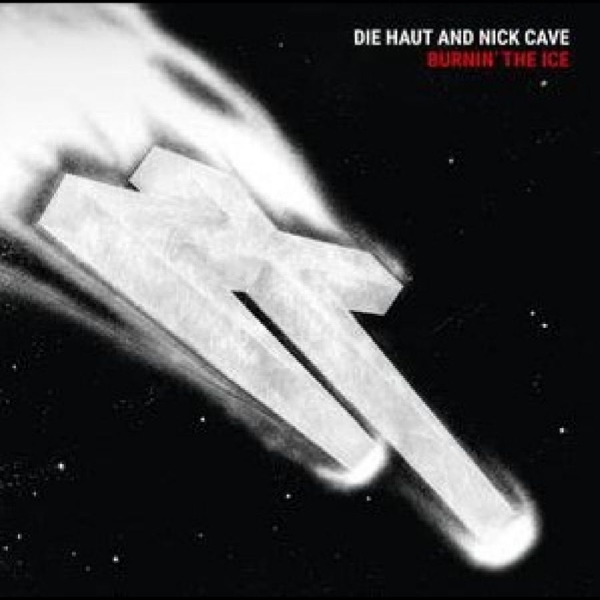 Die Haut & Nick Cave - Burnin' The Ice in der Gruppe VINYL / Bestseller bei Bengans Skivbutik AB (5626876)