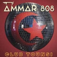 Ammar 808 - Club Tounsi in der Gruppe CD / Kommande / Pop-Rock bei Bengans Skivbutik AB (5627221)