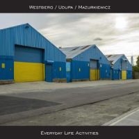 Westberg / Udupa / Mazurkiewicz - Everyday Life Activities in der Gruppe VINYL / Nyheter / Jazz bei Bengans Skivbutik AB (5627229)