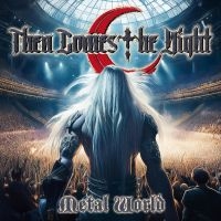 Then Comes The Night - Metal World in der Gruppe CD / Kommande / Hårdrock bei Bengans Skivbutik AB (5627590)