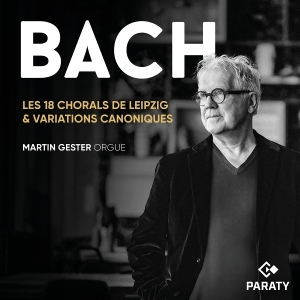 Martin Gester - Les 18 Chorals De Leipzig & Variations Canoniques in der Gruppe CD / Klassiskt bei Bengans Skivbutik AB (5627754)