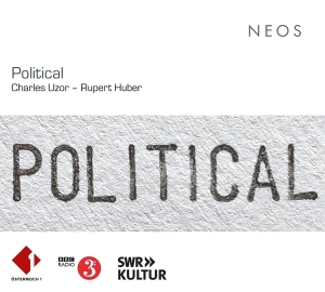Ensemble Amaltea & Swr Vokalensemble & Bbc Scottish Symphony Orchestra - Charles Uzor/Rupert Huber: Political in der Gruppe CD / Klassiskt bei Bengans Skivbutik AB (5627761)