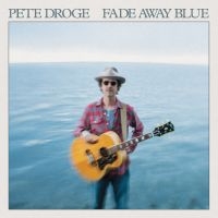 Droge Pete - Fade Away Blue in der Gruppe VINYL / Kommande / Pop-Rock bei Bengans Skivbutik AB (5627965)