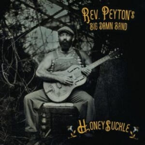 The Reverend Peyton's Big Damn Band - Honeysuckle in der Gruppe CD / Blues bei Bengans Skivbutik AB (5628028)