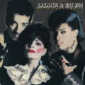 Lisa Lisa & Cult Jam - Lisa Lisa & Cult Jam With Full Force in der Gruppe UNSERE TIPPS / Freitagsveröffentlichungen / 2025-07-18 bei Bengans Skivbutik AB (5628031)
