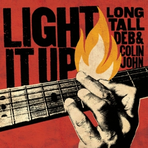 Long Tall Deb And Colin John - Light It Up in der Gruppe UNSERE TIPPS / Freitagsveröffentlichungen / 2025-07-11 bei Bengans Skivbutik AB (5628092)