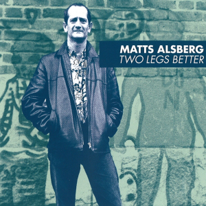 Matts Alsberg - Two Legs Better in der Gruppe Minishops / Matts Alsberg bei Bengans Skivbutik AB (5628223)