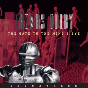 Thomas Dolby - The Gate To The Mind's Eye Soundtrack in der Gruppe UNSERE TIPPS / Freitagsveröffentlichungen / 2025-07-11 bei Bengans Skivbutik AB (5628235)