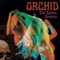 Orchid - Zodiac Sessions The in der Gruppe CD / Kommande / Hårdrock bei Bengans Skivbutik AB (5628272)