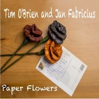 Tim O?Brien And Jan Fabricius - Paper Flowers in der Gruppe CD / Kommande / Pop-Rock bei Bengans Skivbutik AB (5628334)