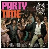 Various Artists - Party Time - The Sunshot Singles 19 in der Gruppe UNSERE TIPPS / Freitagsveröffentlichungen / 2025-07-18 bei Bengans Skivbutik AB (5628399)