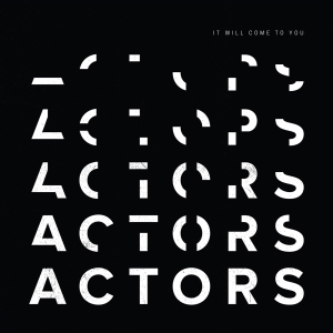 Actors - It Will Come To You (Clear Vinyl) in der Gruppe VINYL / Punk bei Bengans Skivbutik AB (5628564)