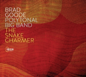 Brad Goode - Polytonal Big Band: The Snake Charmer in der Gruppe CD / Jazz bei Bengans Skivbutik AB (5628754)