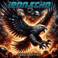 Iron Echo - Forged In Fire in der Gruppe CD / Kommande / Hårdrock bei Bengans Skivbutik AB (5628848)