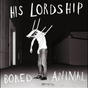 His Lordship - Bored Animal in der Gruppe CD / Pop-Rock bei Bengans Skivbutik AB (5629034)