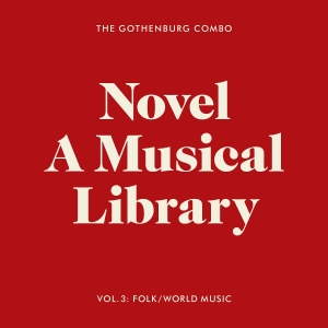 The Gothenburg Combo - Novel - A Musical Library, Vol. 3: in der Gruppe CD / Kommande / Svensk Musik,World Music bei Bengans Skivbutik AB (5629222)