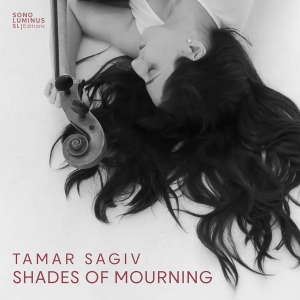 Tamar Sagiv - Shades Of Mourning in der Gruppe CD / Kommande / Klassiskt bei Bengans Skivbutik AB (5629225)