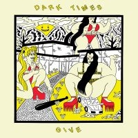 Dark Times - Give in der Gruppe VINYL / Kommande / Pop-Rock bei Bengans Skivbutik AB (5629387)