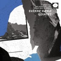 Sæbø Sverre Quintet - If, However, You Have Not Lost Your in der Gruppe CD / Kommande / Jazz bei Bengans Skivbutik AB (5629426)