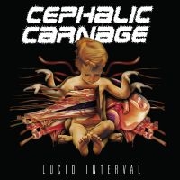 Cephalic Carnage - Lucid Interval in der Gruppe UNSERE TIPPS / Freitagsveröffentlichungen / 2025-06-13 bei Bengans Skivbutik AB (5629543)