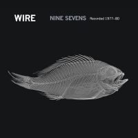 Wire - Nine Sevens (Recorded 1977-80) in der Gruppe CD / Bestseller bei Bengans Skivbutik AB (5629592)