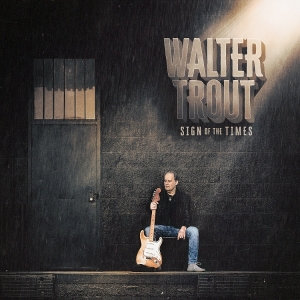 Walter Trout - Sign Of The Times in der Gruppe UNSERE TIPPS / Freitagsveröffentlichungen / 2025-09-05 bei Bengans Skivbutik AB (5629624)