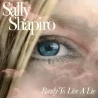 Sally Shapiro - Ready To Live A Lie in der Gruppe VINYL / Kommande / Pop-Rock bei Bengans Skivbutik AB (5629712)