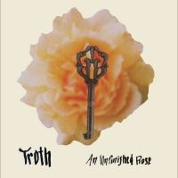 Troth - An Unfinished Rose in der Gruppe VINYL / Kommande / Pop-Rock bei Bengans Skivbutik AB (5629713)