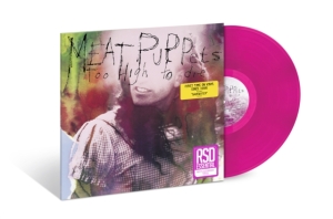 Meat Puppets - Too High To Die (Color Vinyl) Rsd Essential in der Gruppe UNSERE TIPPS / Record Store Day / RSD 2025 bei Bengans Skivbutik AB (5629754)
