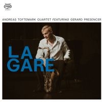 Anders Toftemark Quartet Feat. Gera - La Gare in der Gruppe CD bei Bengans Skivbutik AB (5629975)