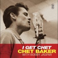 Chet Baker & Bobby Jaspar - I Get Chet in der Gruppe VINYL / Kommande / Jazz bei Bengans Skivbutik AB (5630068)