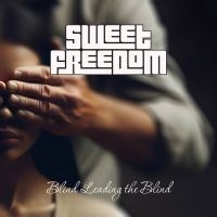 Sweet Freedom - Blind Leading The Blind in der Gruppe CD / Kommande / Hårdrock bei Bengans Skivbutik AB (5630297)