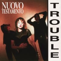 Nuovo Testamento - Trouble in der Gruppe VINYL / Kommande / Pop-Rock bei Bengans Skivbutik AB (5630706)