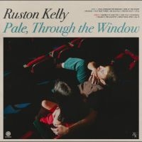 Ruston Kelly - Pale, Through The Window in der Gruppe VINYL / Kommande / Pop-Rock bei Bengans Skivbutik AB (5630715)