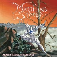 Matthias Steele - Haunting Tales Of A Warrior's Past in der Gruppe UNSERE TIPPS / Freitagsveröffentlichungen / 2025-08-08 bei Bengans Skivbutik AB (5630749)