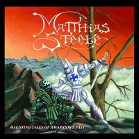 Matthias Steele - Haunting Tales Of A Warrior's Past in der Gruppe CD / Kommande / Hårdrock bei Bengans Skivbutik AB (5630766)